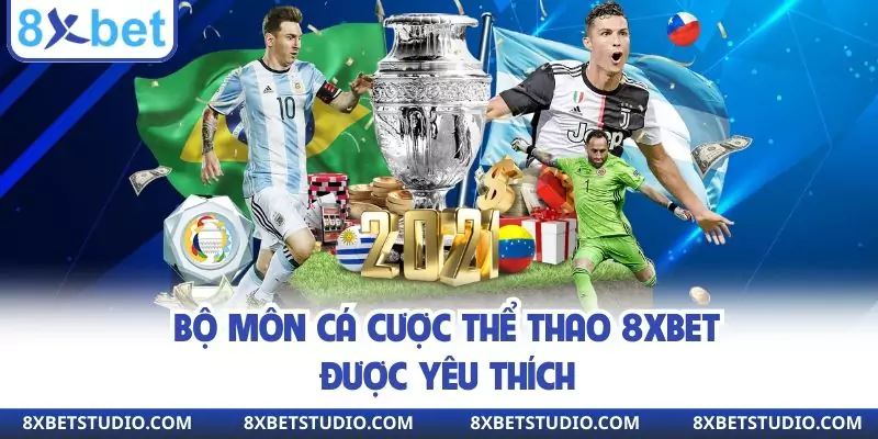 Bộ môn cá cược thể thao 8XBET được yêu thích