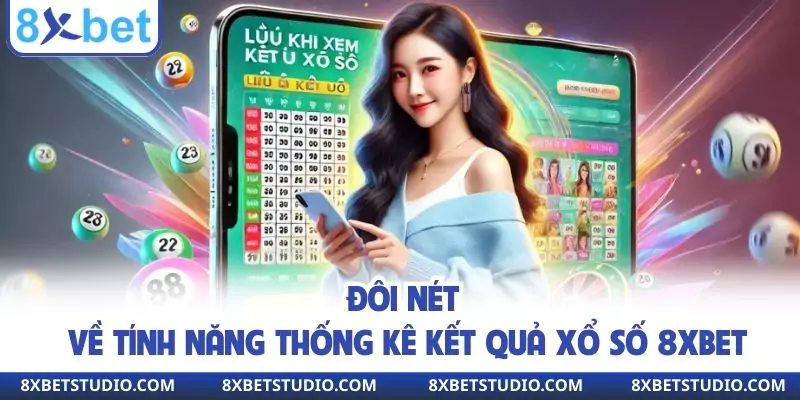 Đôi nét về tính năng thống kê kết quả xổ số 8xbet