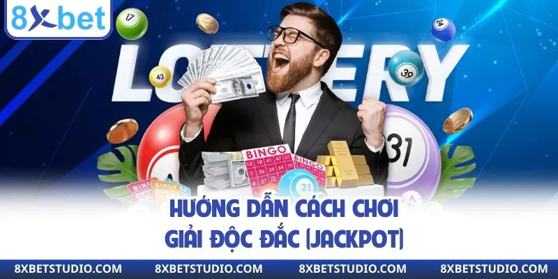 Hướng dẫn cách chơi giải độc đắc (Jackpot)