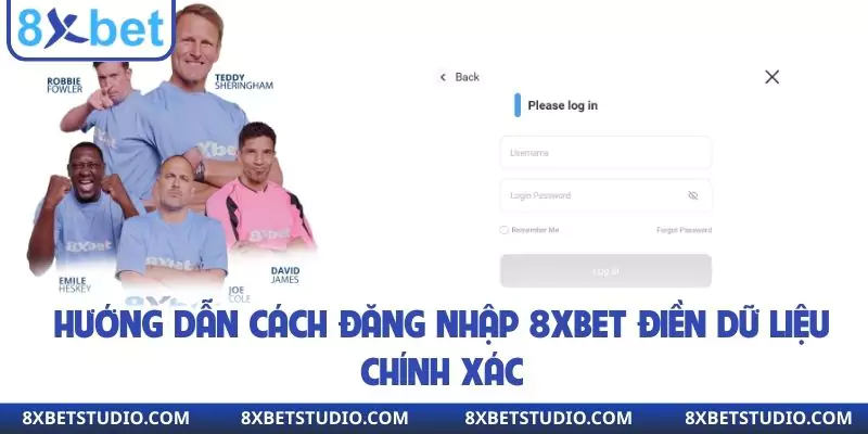 Hướng dẫn cách đăng nhập 8xbet điền dữ liệu chính xác