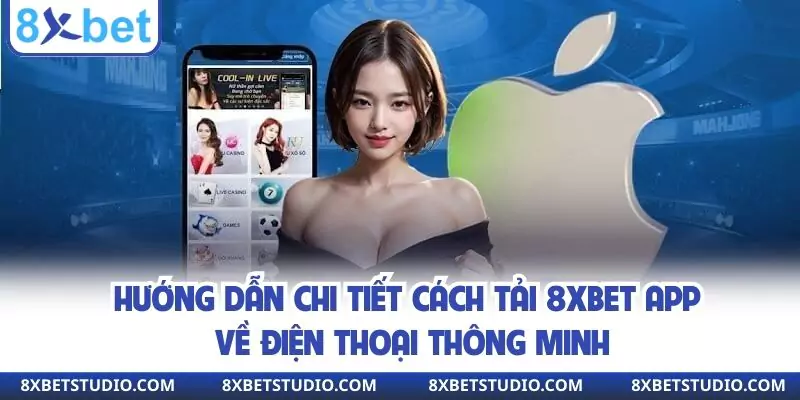 Hướng dẫn các tải ứng dụng 8xbet cực chi tiết cho người mới