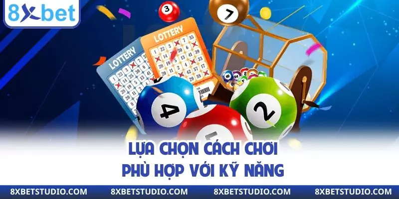 Lựa chọn cách chơi phù hợp với kỹ năng