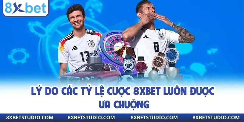 Lý do các tỷ lệ cược 8XBET luôn được ưa chuộng