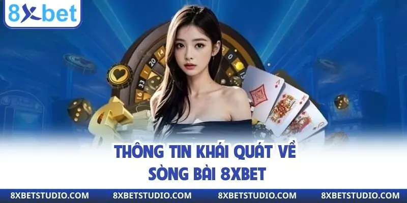 Thông tin khái quát về sòng bài 8XBET
