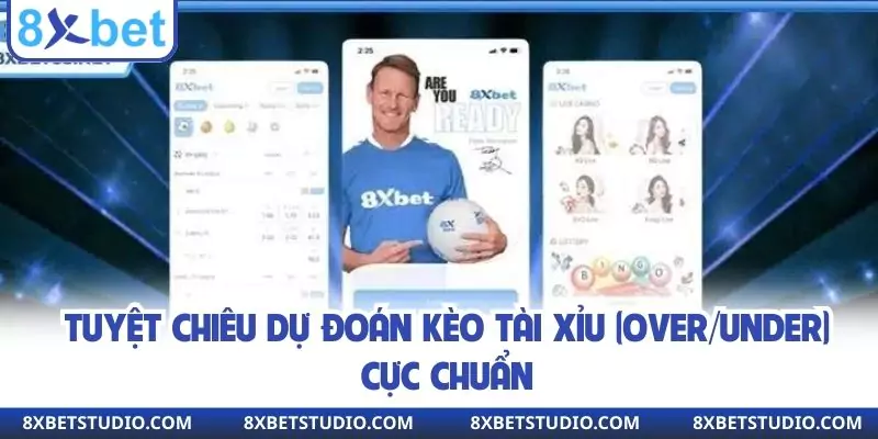 Tuyệt chiêu dự đoán kèo Tài Xỉu (Over/Under) cực chuẩn