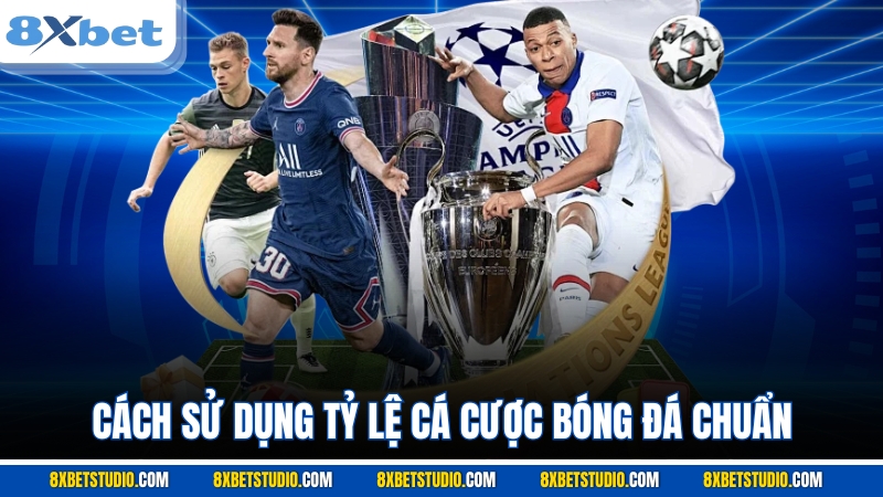 Cách sử dụng tỷ lệ cá cược bóng đá chuẩn