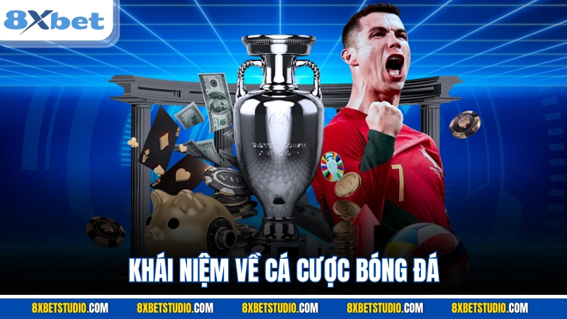 Khái niệm về cá cược bóng đá