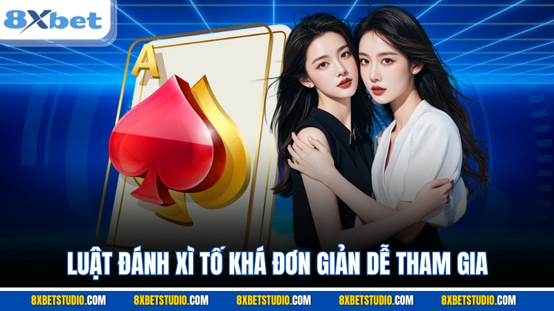 Luật đánh Xì Tố khá đơn giản dễ tham gia
