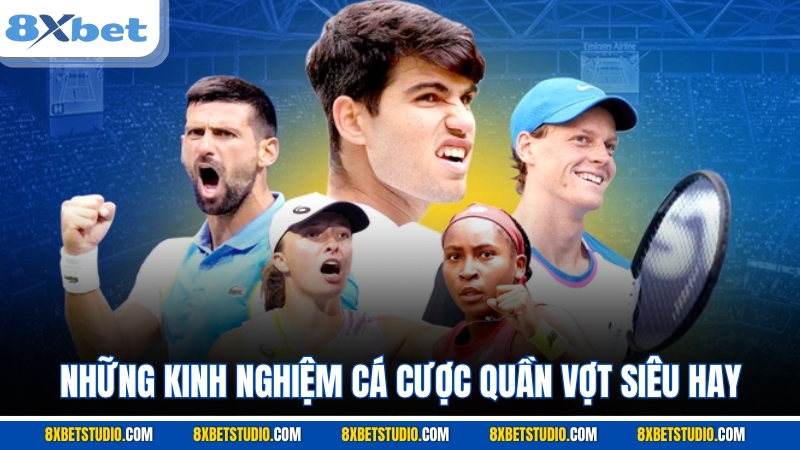 Những kinh nghiệm cá cược quần vợt siêu hay