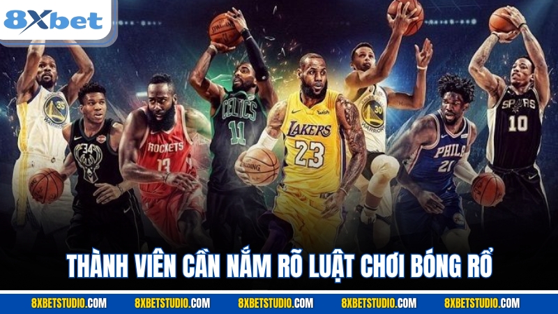 Thành viên cần nắm rõ luật chơi bóng rổ