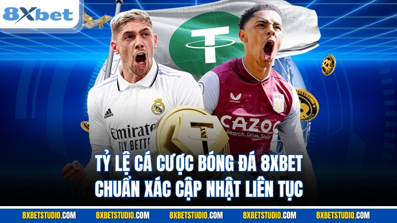 Tỷ lệ cá cược bóng đá 8XBET