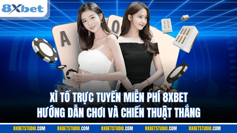 Xì Tố trực tuyến miễn phí 8XBET