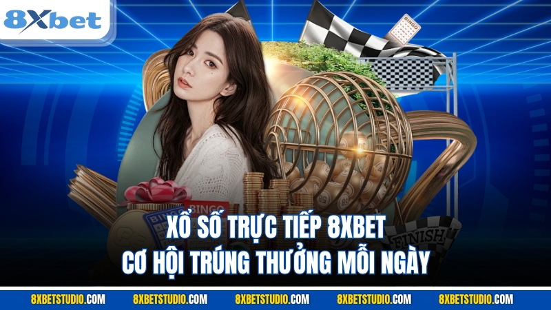 Xổ số trực tiếp 8XBET